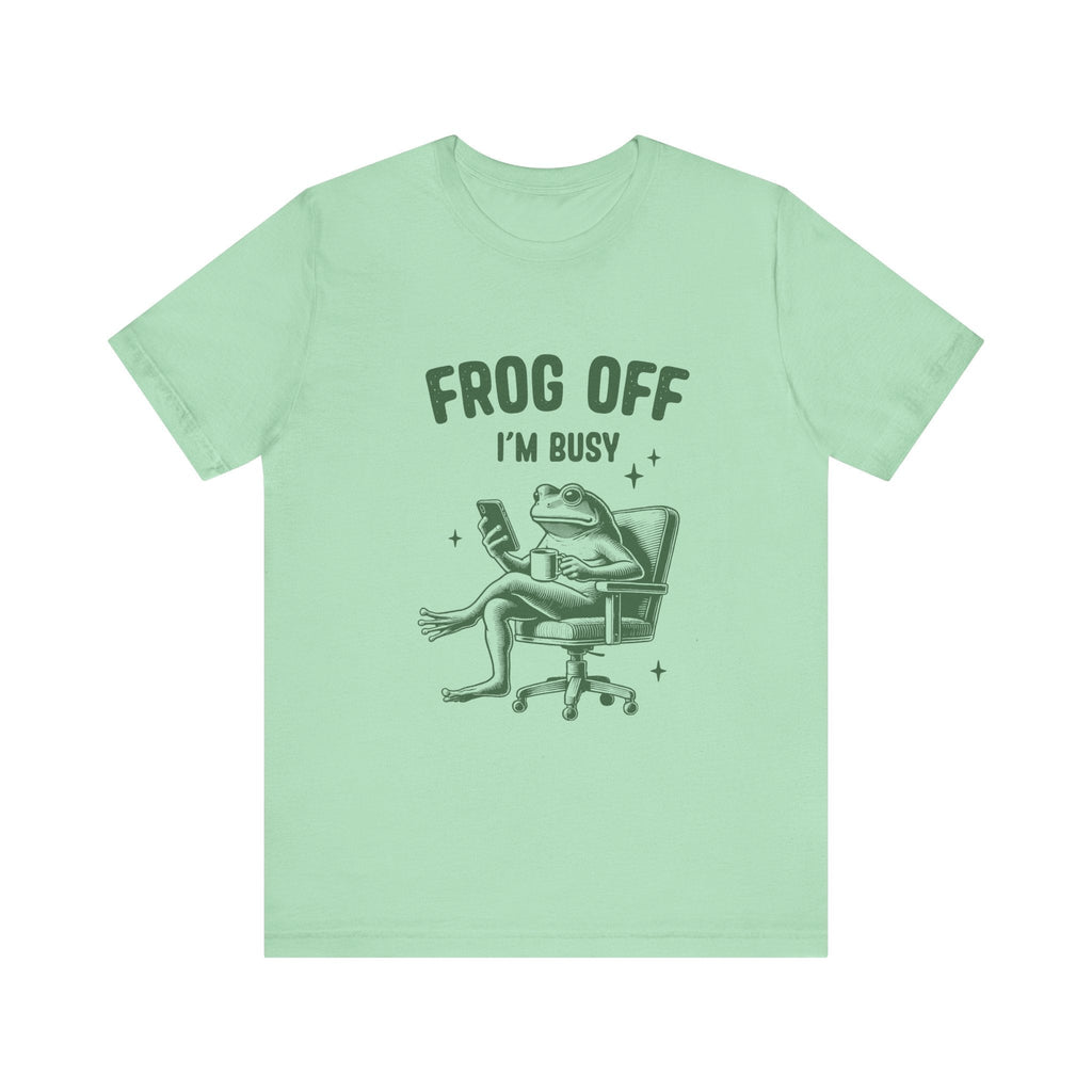 Frog Off Im Busy Shirt, Frog Pond TShirt, Meme Frog Shirt by Printify
