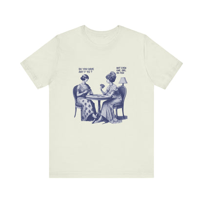 Funny Card Playing Tee, Card Playing Lovers Tee - Popbydesign