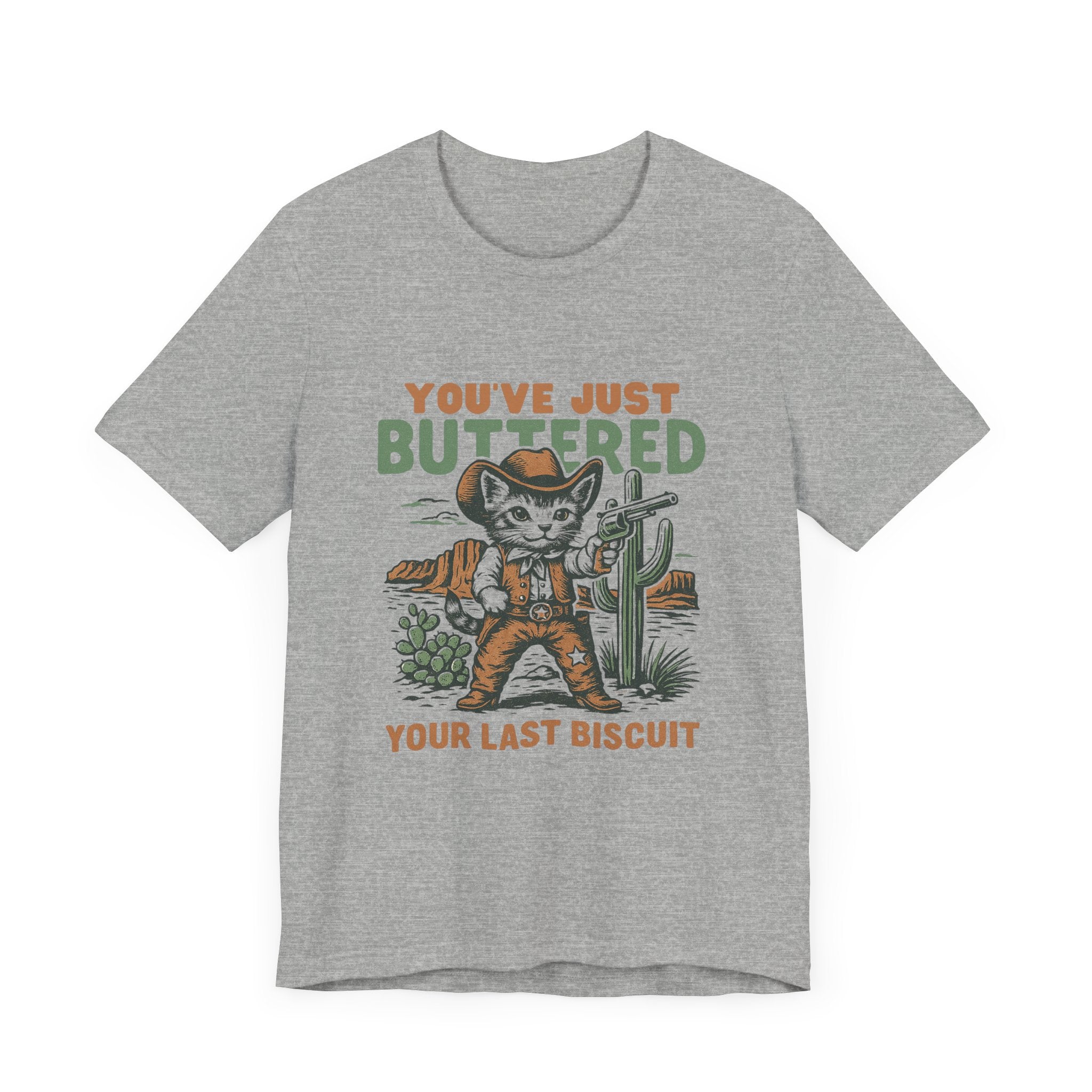Funny Cowboy Cat Tshirt, You've Just Buttered Your Last Biscuit Shirt by PopCultureByDesign36