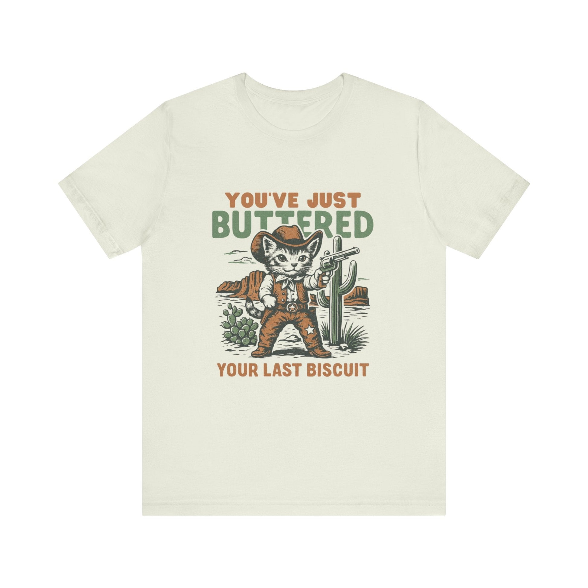 Funny Cowboy Cat Tshirt, You've Just Buttered Your Last Biscuit Shirt - Popbydesign