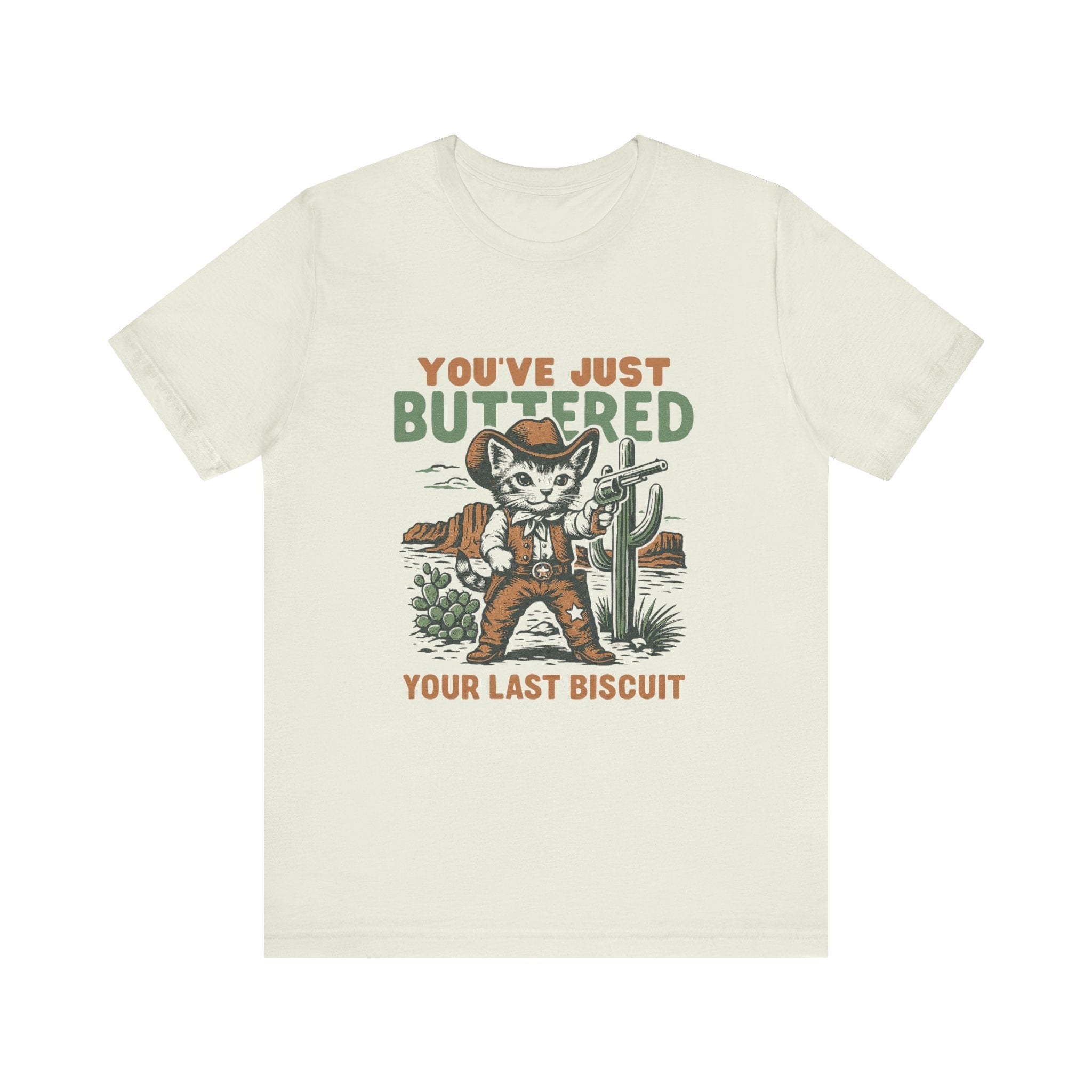 Funny Cowboy Cat Tshirt, You've Just Buttered Your Last Biscuit Shirt by PopCultureByDesign36