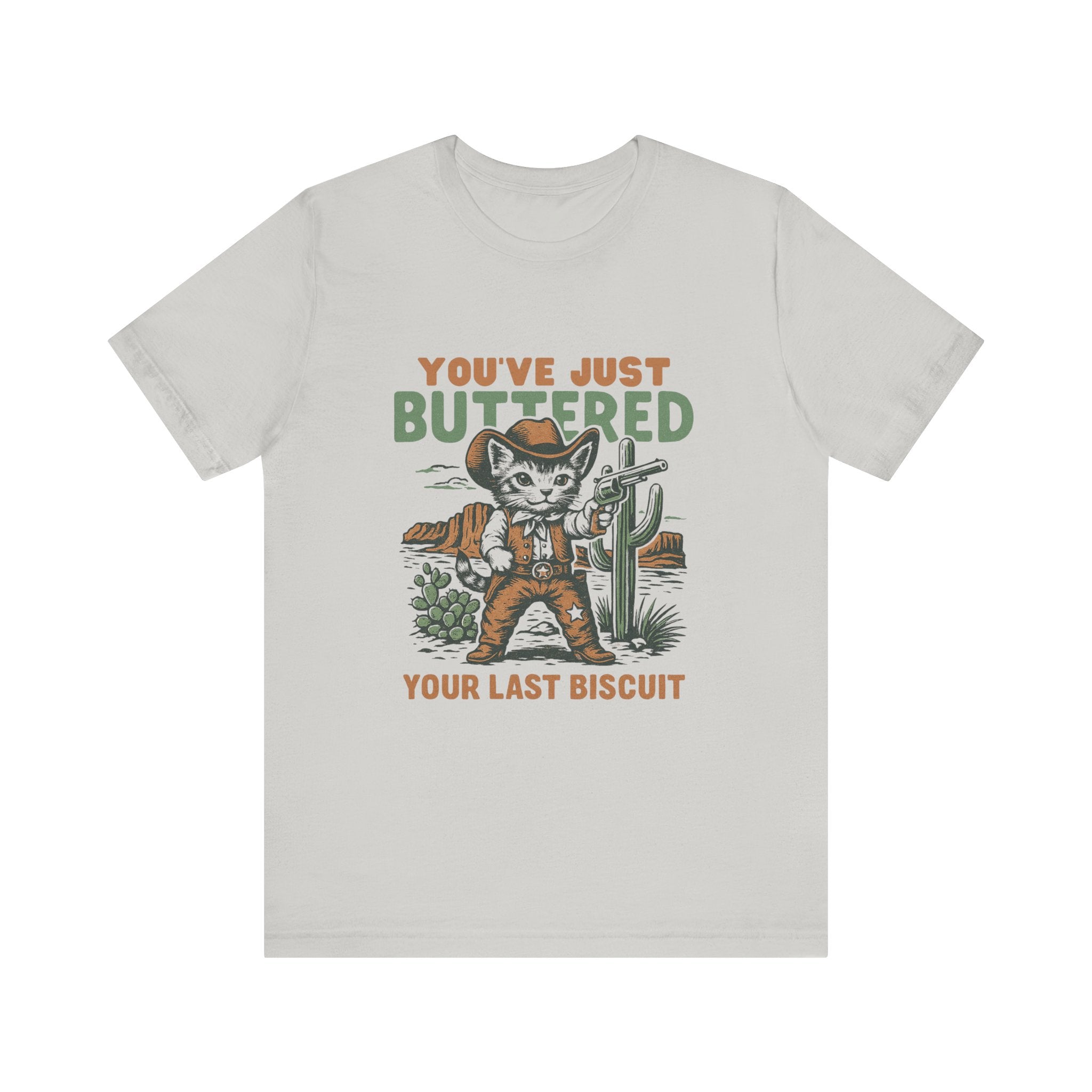 Funny Cowboy Cat Tshirt, You've Just Buttered Your Last Biscuit Shirt by PopCultureByDesign36