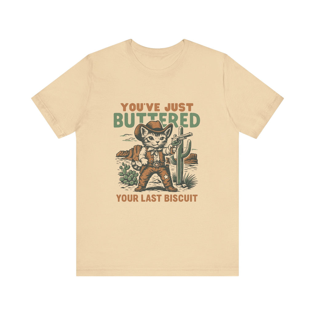 Funny Cowboy Cat Tshirt, You've Just Buttered Your Last Biscuit Shirt by PopCultureByDesign36