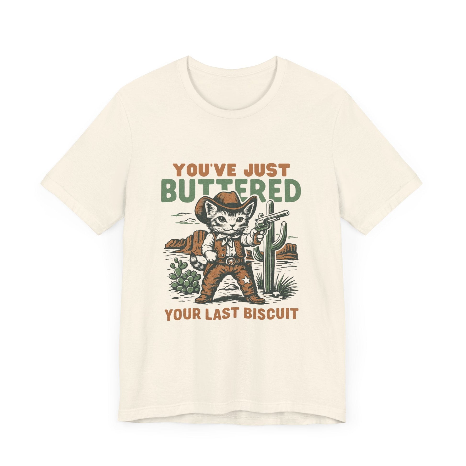 Funny Cowboy Cat Tshirt, You've Just Buttered Your Last Biscuit Shirt - Popbydesign
