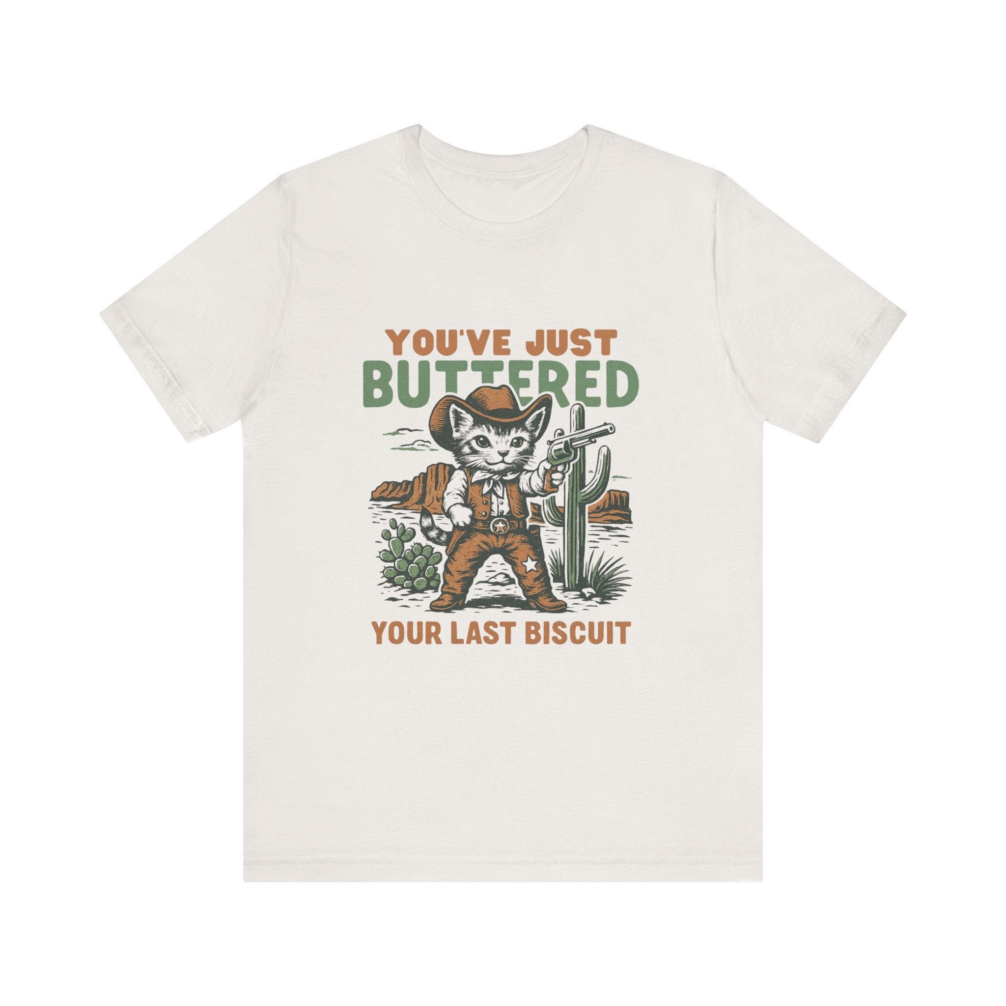 Funny Cowboy Cat Tshirt, You've Just Buttered Your Last Biscuit Shirt by PopCultureByDesign36