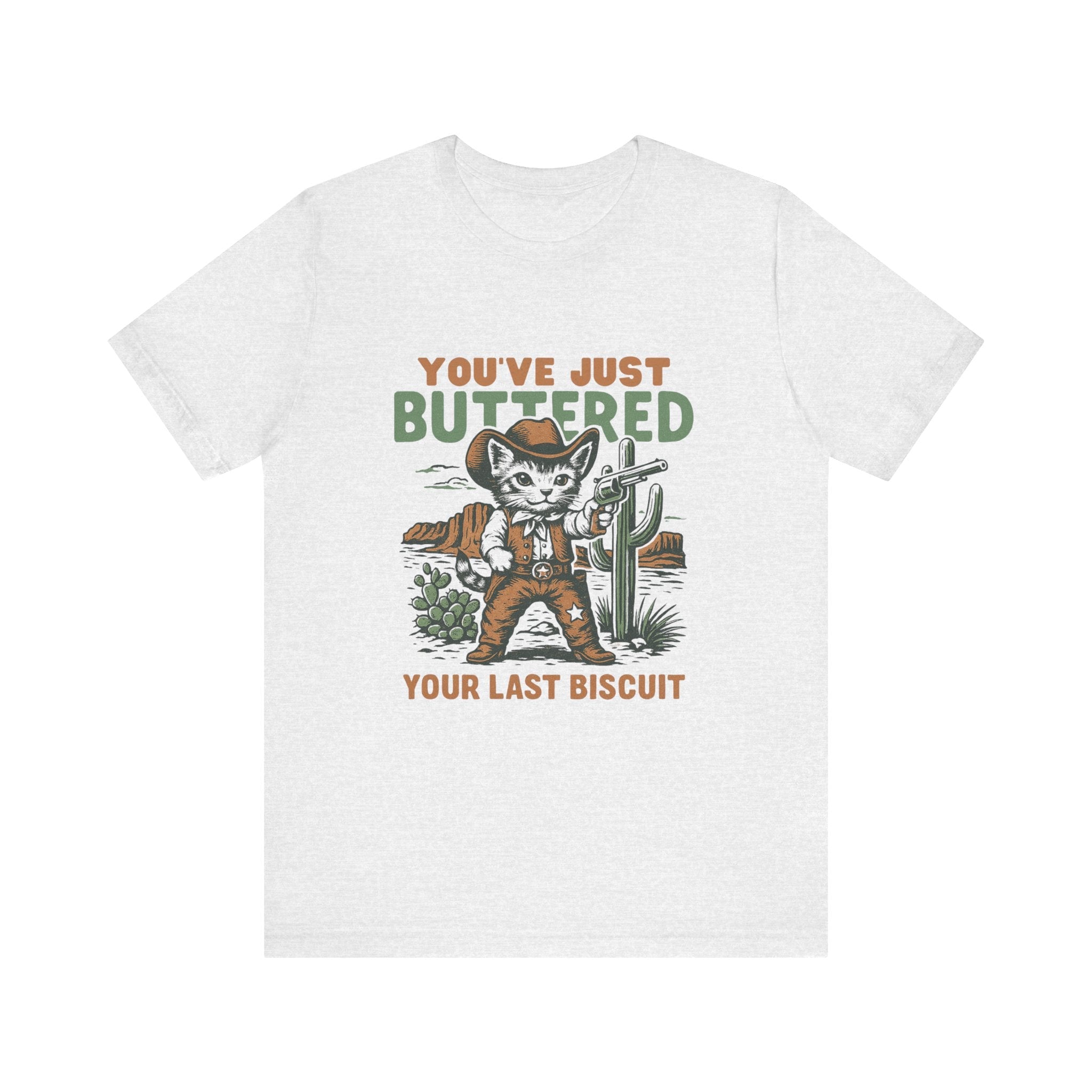 Funny Cowboy Cat Tshirt, You've Just Buttered Your Last Biscuit Shirt by PopCultureByDesign36