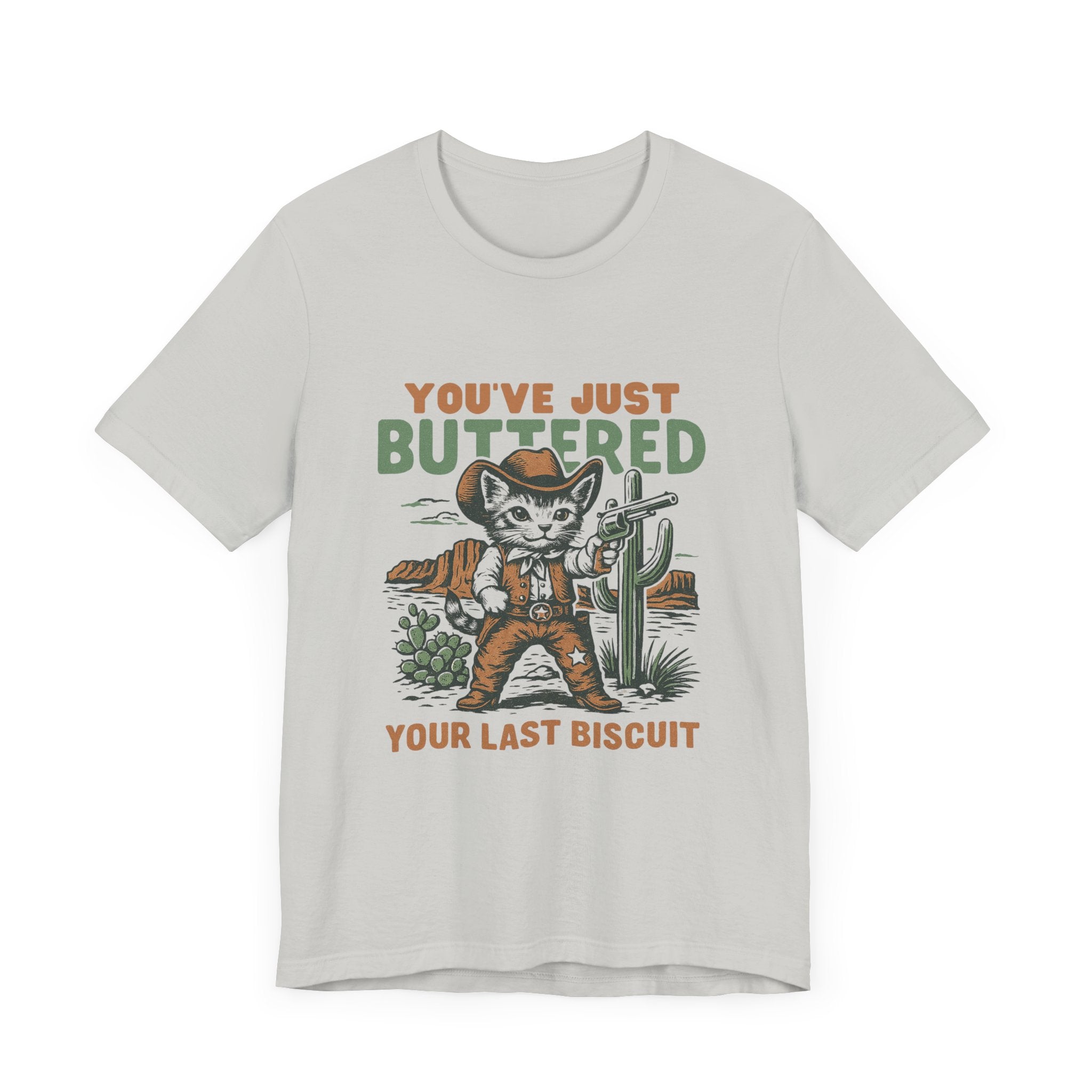 Funny Cowboy Cat Tshirt, You've Just Buttered Your Last Biscuit Shirt by PopCultureByDesign36