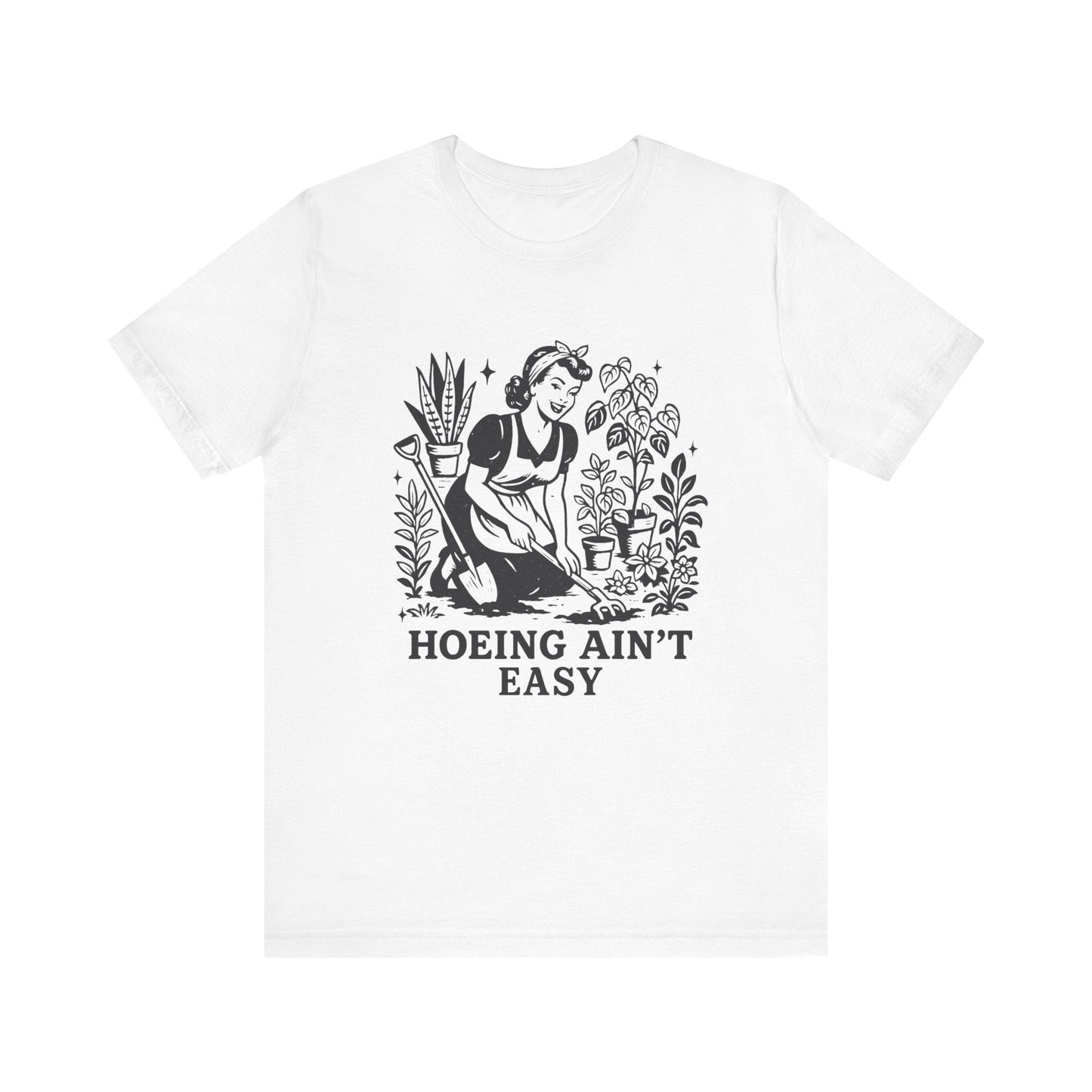 Funny Gardening Shirt, Hoeing Aint Easy Shirt, Plant Shirt - Popbydesign