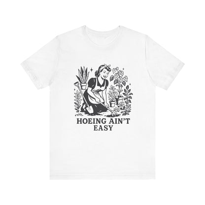 Funny Gardening Shirt, Hoeing Aint Easy Shirt, Plant Shirt - Popbydesign
