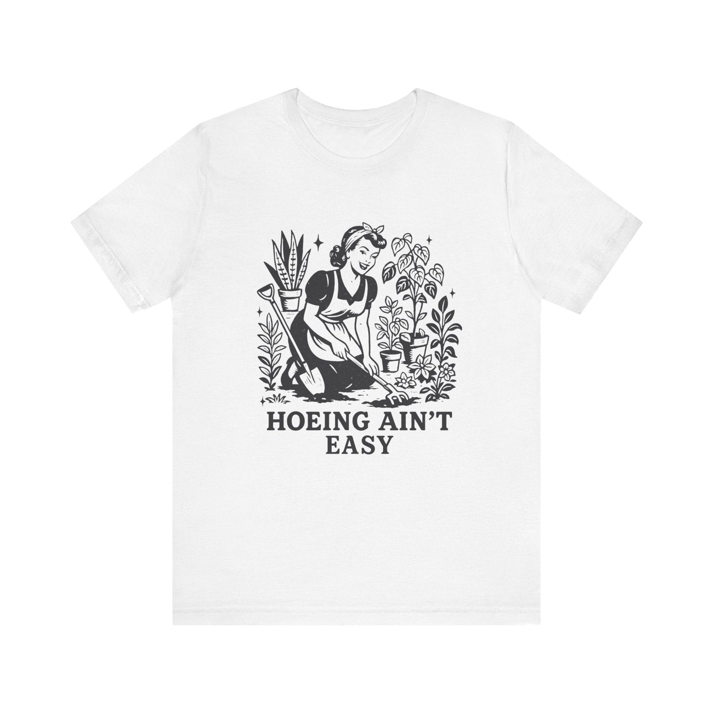 Funny Gardening Shirt, Hoeing Aint Easy Shirt, Plant Shirt - Popbydesign