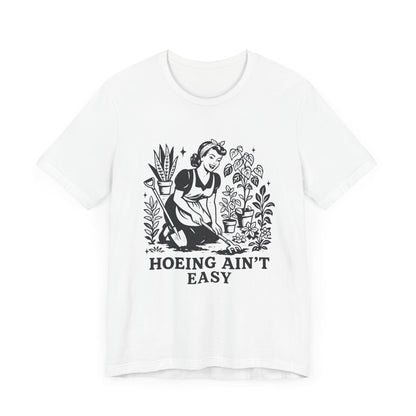 Funny Gardening Shirt, Hoeing Aint Easy Shirt, Plant Shirt - Popbydesign