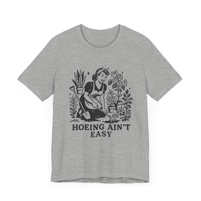 Funny Gardening Shirt, Hoeing Aint Easy Shirt, Plant Shirt - Popbydesign