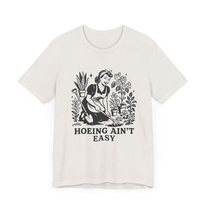 Funny Gardening Shirt, Hoeing Aint Easy Shirt, Plant Shirt - Popbydesign