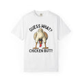 Funny Guess What Chicken Butt Humorous Chicken Lover Tee by Printify