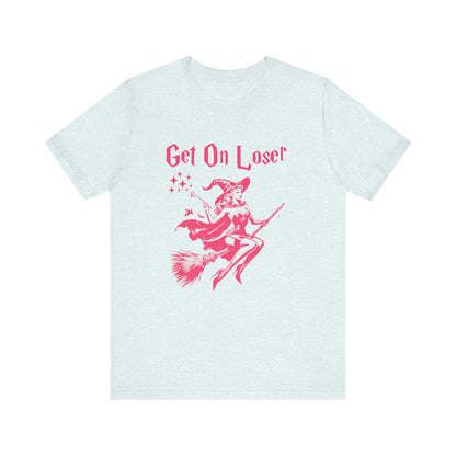 Funny Halloween Witch Shirt, Get In Loser,Trendy Witch Shirt - Popbydesign