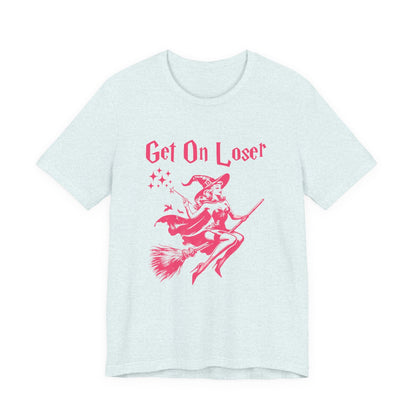 Funny Halloween Witch Shirt, Get In Loser,Trendy Witch Shirt - Popbydesign