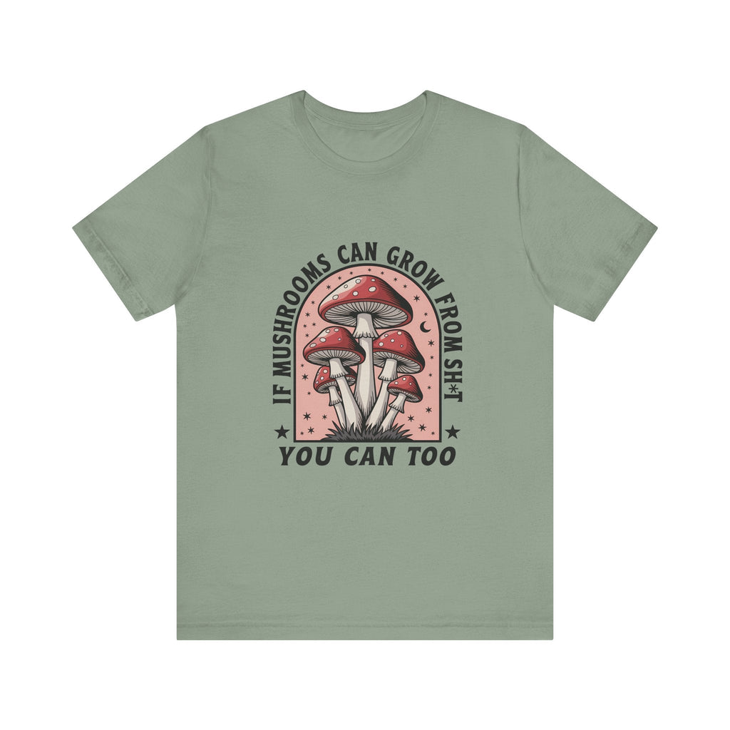 Funny Mushrooms Tee, Funny Motivational Shirt, Mushroom Lover by PopCultureByDesign36