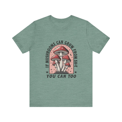 Funny Mushrooms Tee, Funny Motivational Shirt, Mushroom Lover - Popbydesign