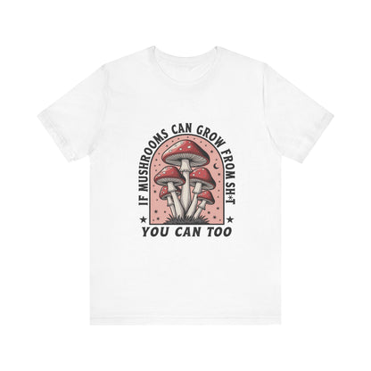 Funny Mushrooms Tee, Funny Motivational Shirt, Mushroom Lover - Popbydesign