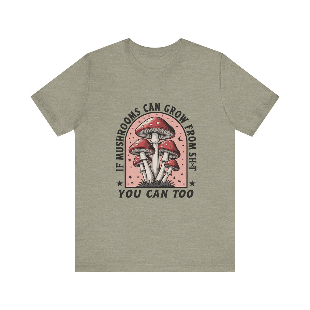 Funny Mushrooms Tee, Funny Motivational Shirt, Mushroom Lover by PopCultureByDesign36