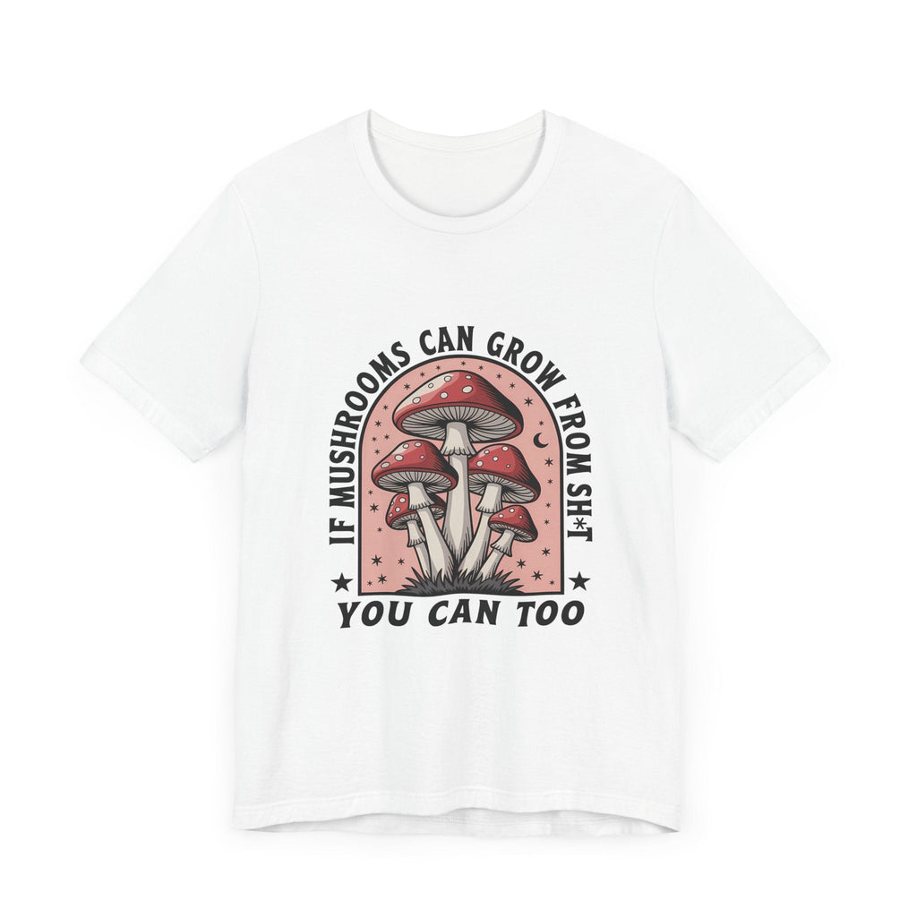 Funny Mushrooms Tee, Funny Motivational Shirt, Mushroom Lover by PopCultureByDesign36