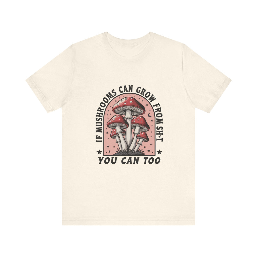 Funny Mushrooms Tee, Funny Motivational Shirt, Mushroom Lover by PopCultureByDesign36