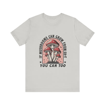 Funny Mushrooms Tee, Funny Motivational Shirt, Mushroom Lover - Popbydesign