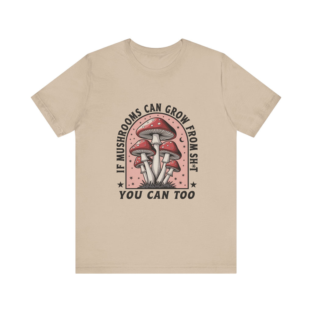 Funny Mushrooms Tee, Funny Motivational Shirt, Mushroom Lover by PopCultureByDesign36