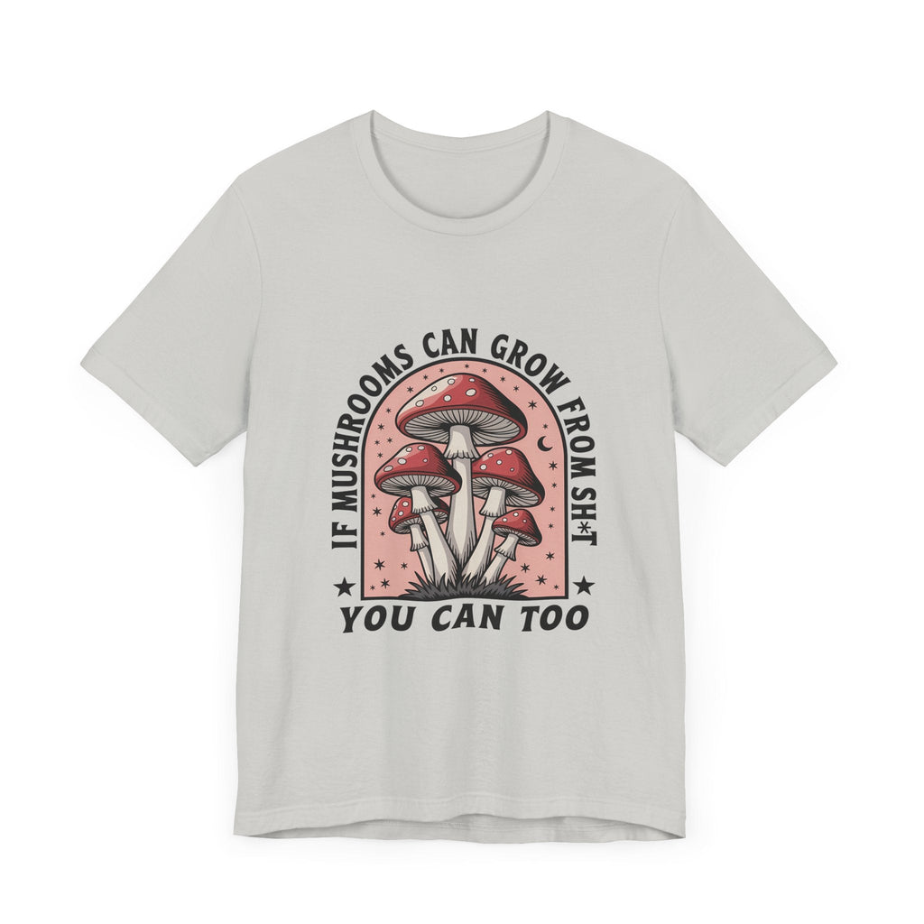 Funny Mushrooms Tee, Funny Motivational Shirt, Mushroom Lover by PopCultureByDesign36