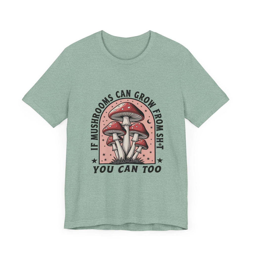 Funny Mushrooms Tee, Funny Motivational Shirt, Mushroom Lover by PopCultureByDesign36