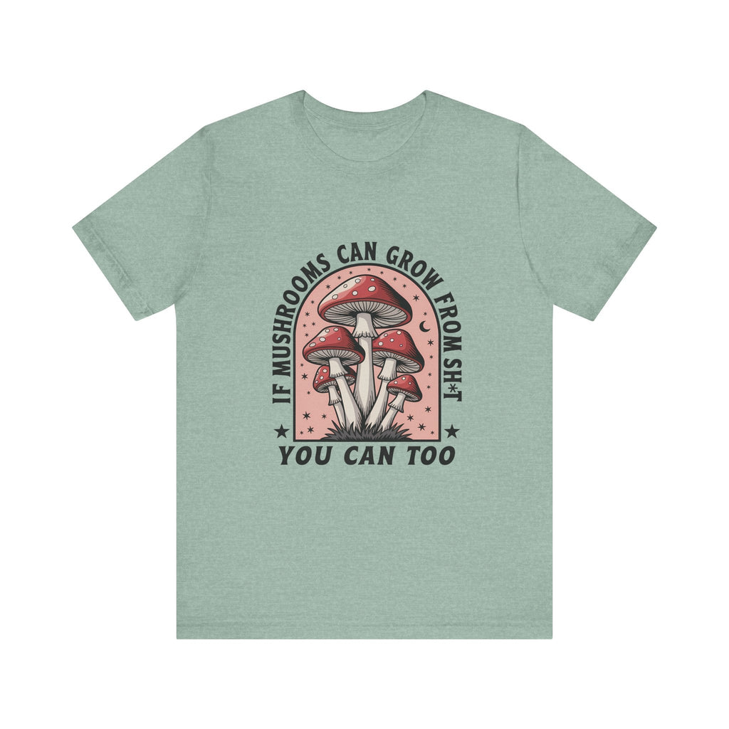 Funny Mushrooms Tee, Funny Motivational Shirt, Mushroom Lover by PopCultureByDesign36