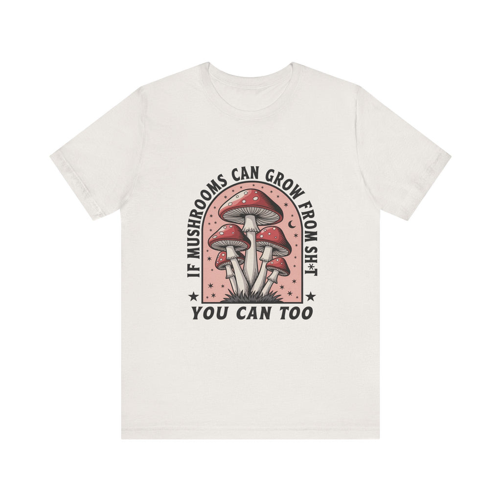 Funny Mushrooms Tee, Funny Motivational Shirt, Mushroom Lover by PopCultureByDesign36
