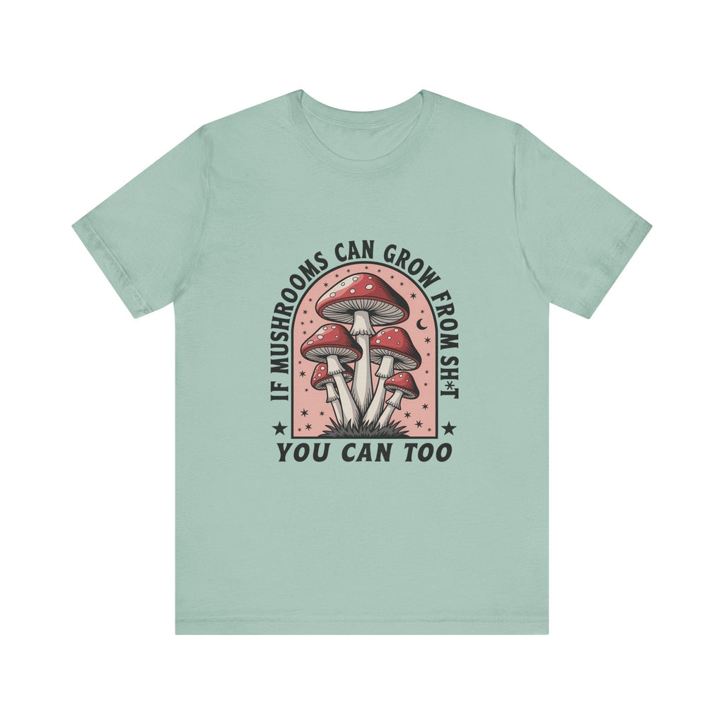 Funny Mushrooms Tee, Funny Motivational Shirt, Mushroom Lover by PopCultureByDesign36