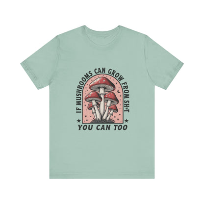 Funny Mushrooms Tee, Funny Motivational Shirt, Mushroom Lover - Popbydesign