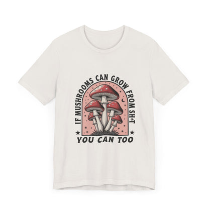 Funny Mushrooms Tee, Funny Motivational Shirt, Mushroom Lover - Popbydesign