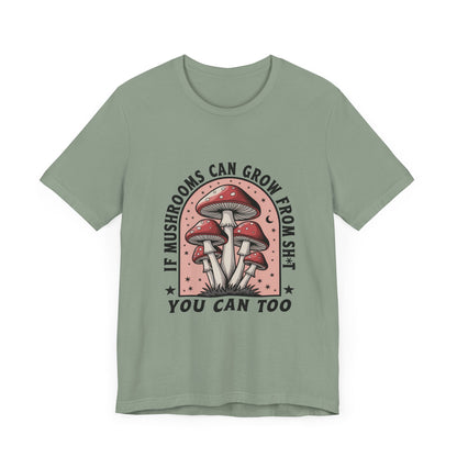 Funny Mushrooms Tee, Funny Motivational Shirt, Mushroom Lover - Popbydesign