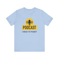 Funny Podcast Shirt, Podcaster Shirt, Podcaster Gift Idea by PopCultureByDesign36