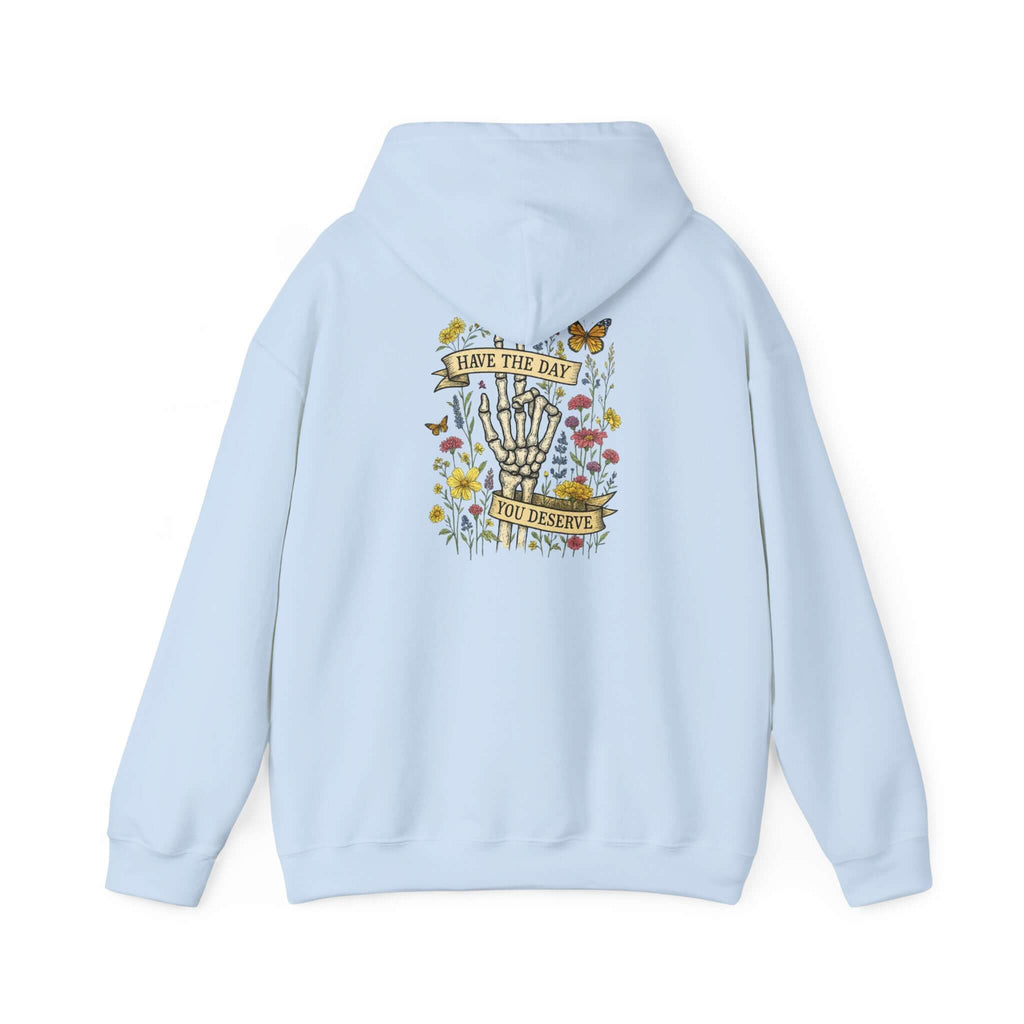 Have The Day You Deserve Hoodie, Motivational Sweatshirt, Inspo Hoodie by PopCultureByDesign36