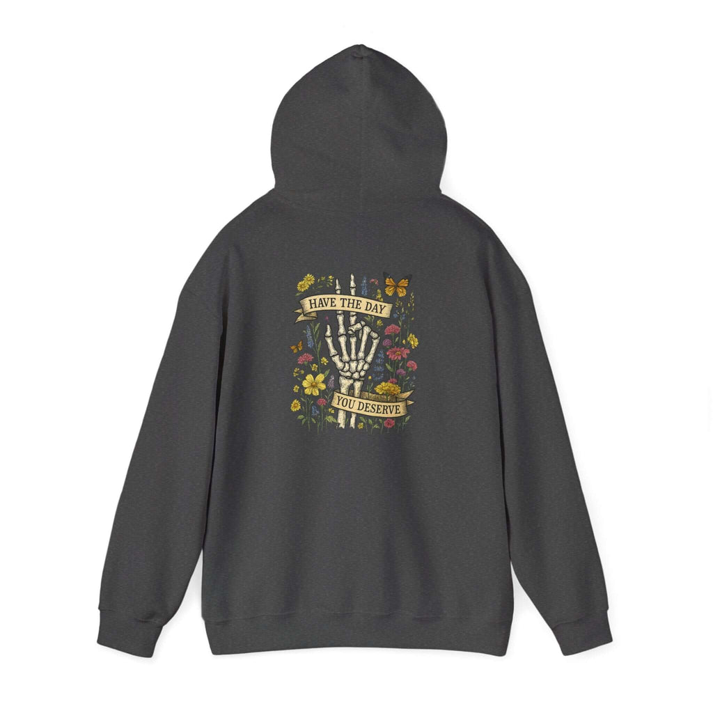 Have The Day You Deserve Hoodie, Motivational Sweatshirt, Inspo Hoodie by PopCultureByDesign36