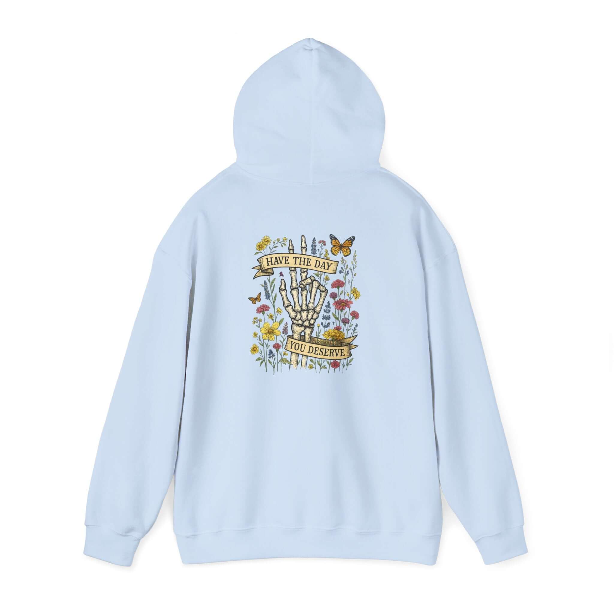Have The Day You Deserve Hoodie, Motivational Sweatshirt, Inspo Hoodie by PopCultureByDesign36