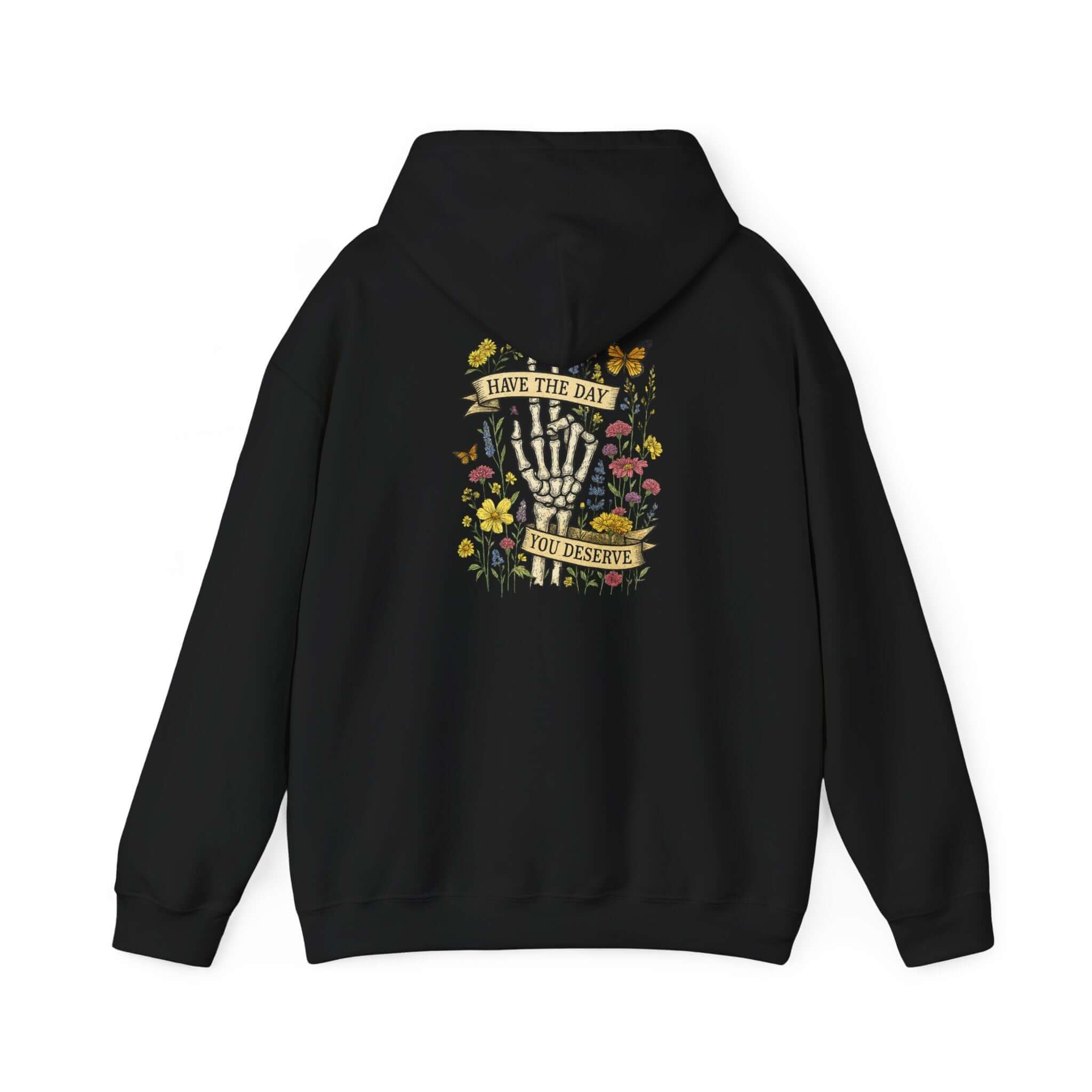 Have The Day You Deserve Hoodie, Motivational Sweatshirt, Inspo Hoodie by PopCultureByDesign36