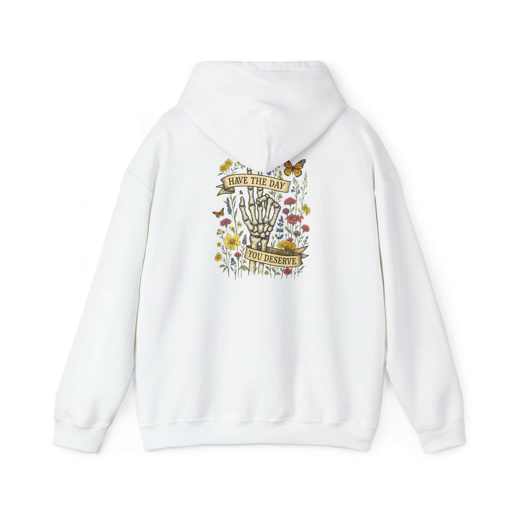 Have The Day You Deserve Hoodie, Motivational Sweatshirt, Inspo Hoodie by PopCultureByDesign36