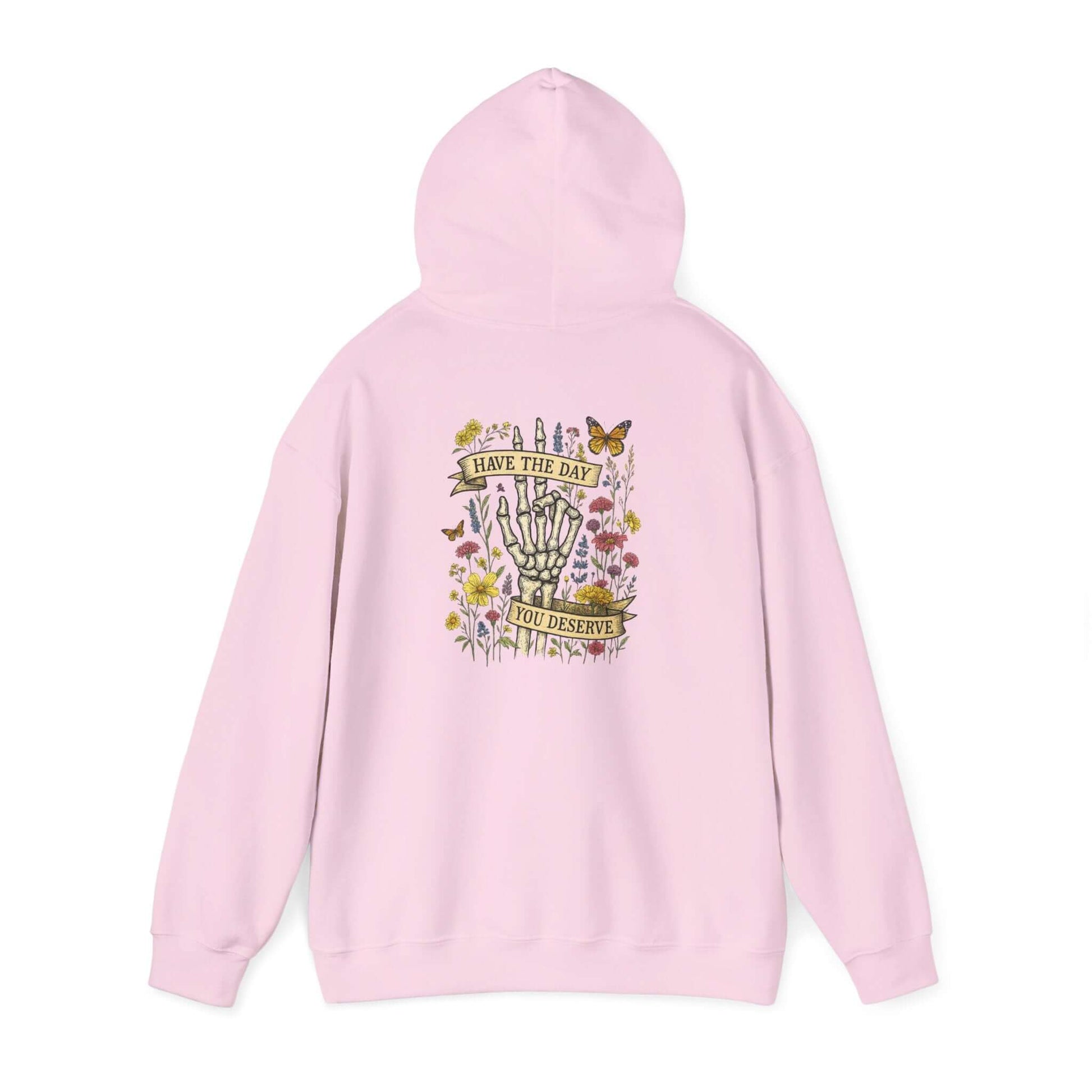 Have The Day You Deserve Hoodie, Motivational Sweatshirt, Inspo Hoodie - Popbydesign