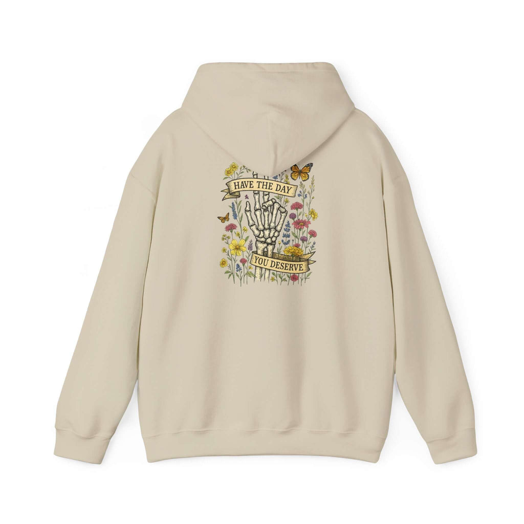 Have The Day You Deserve Hoodie, Motivational Sweatshirt, Inspo Hoodie by PopCultureByDesign36