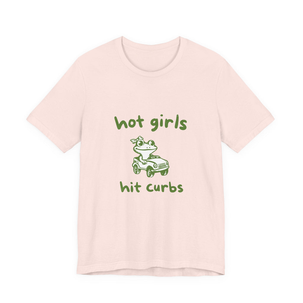 Hot Girls Hit Curbs Shirt, Funny Meme Graphic Tee, Y2K Humor by PopCultureByDesign36