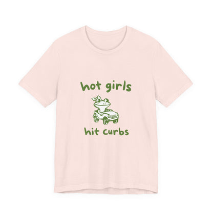 Hot Girls Hit Curbs Shirt, Funny Meme Graphic Tee, Y2K Humor - Popbydesign