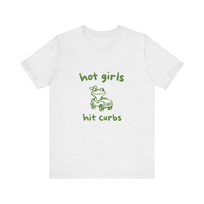 Hot Girls Hit Curbs Shirt, Funny Meme Graphic Tee, Y2K Humor - Popbydesign