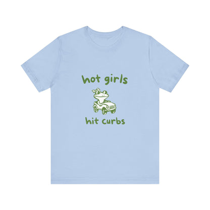 Hot Girls Hit Curbs Shirt, Funny Meme Graphic Tee, Y2K Humor - Popbydesign