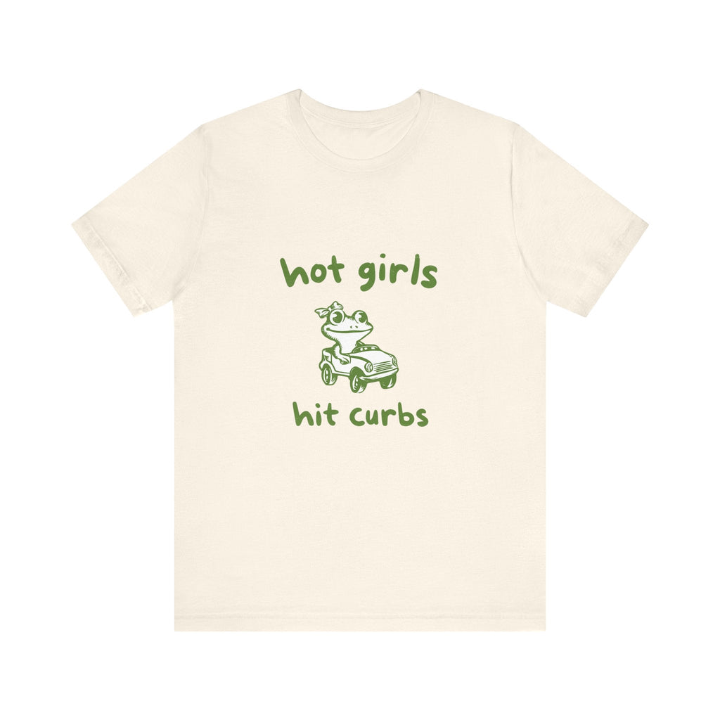 Hot Girls Hit Curbs Shirt, Funny Meme Graphic Tee, Y2K Humor by PopCultureByDesign36