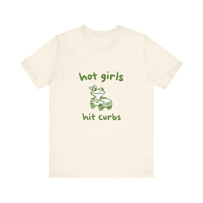 Hot Girls Hit Curbs Shirt, Funny Meme Graphic Tee, Y2K Humor - Popbydesign